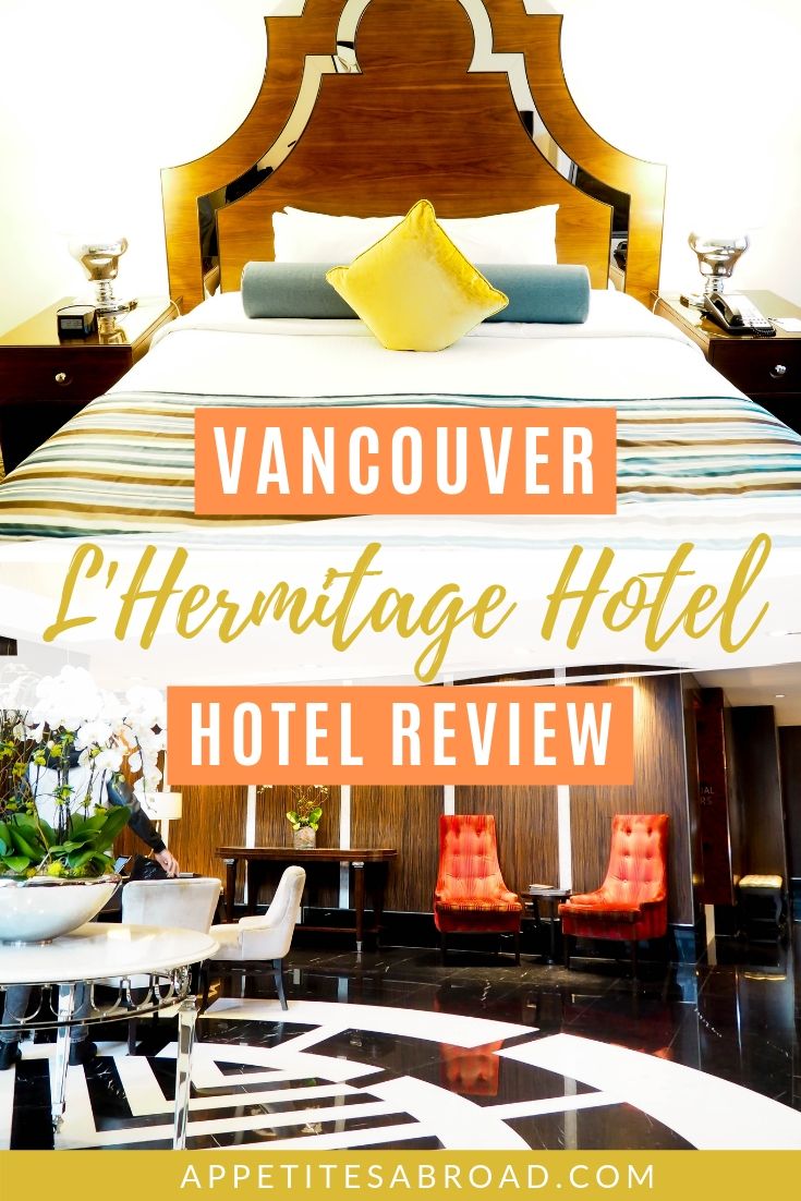 Checking in to L'Hermitage Hotel (Vancouver, Canada) - Appetites Abroad