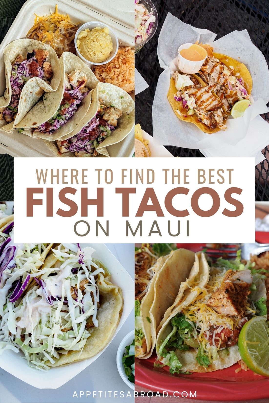 Where to Find the Best Fish Tacos on Maui - Appetites Abroad